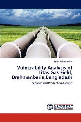 Vulnerability Analysis of Titas Gas Field, Brahmanbaria, Bangladesh 1