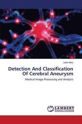 Detection and Classification of Cerebral Aneurysm 1