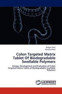 bokomslag Colon Targeted Matrix Tablet Of Biodegradable Swellable Polymers