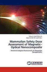 bokomslag Mammalian Safety Dose Assessment of Magnetic-Optical Nanocomposite