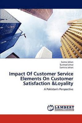 Impact Of Customer Service Elements On Customer Satisfaction &Loyality 1
