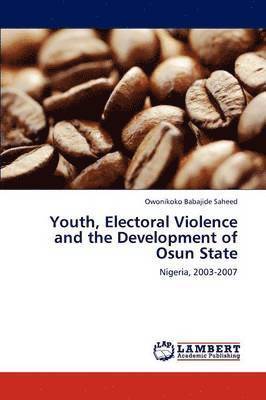 Youth, Electoral Violence and the Development of Osun State 1