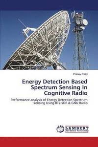 bokomslag Energy Detection Based Spectrum Sensing In Cognitive Radio