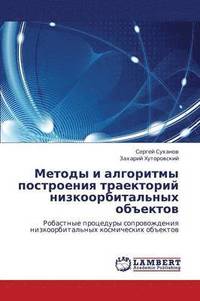 bokomslag Metody I Algoritmy Postroeniya Traektoriy Nizkoorbital'nykh Obektov
