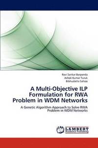 bokomslag A Multi-Objective ILP Formulation for RWA Problem in WDM Networks