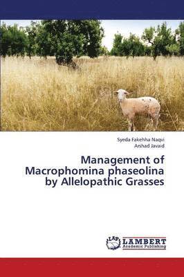 Management of Macrophomina Phaseolina by Allelopathic Grasses 1
