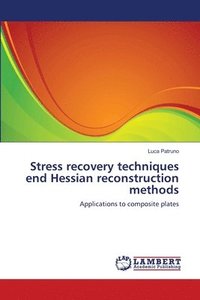 bokomslag Stress recovery techniques end Hessian reconstruction methods