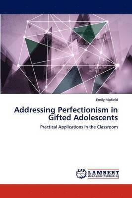 Addressing Perfectionism in Gifted Adolescents 1