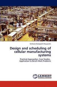 bokomslag Design and scheduling of cellular manufacturing systems