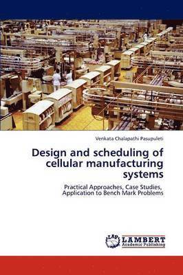 bokomslag Design and scheduling of cellular manufacturing systems