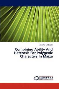 bokomslag Combining Ability and Heterosis for Polygenic Characters in Maize