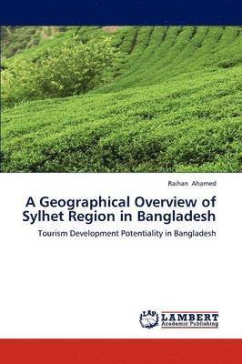 A Geographical Overview of Sylhet Region in Bangladesh 1