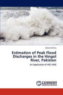 Estimation of Peak Flood Discharges in the Hingol River, Pakistan 1