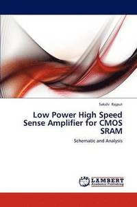 bokomslag Low Power High Speed Sense Amplifier for CMOS SRAM
