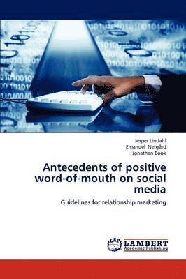 Antecedents of positive word-of-mouth on social media 1