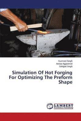 Simulation Of Hot Forging For Optimizing The Preform Shape 1