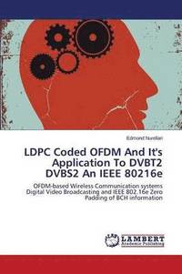 bokomslag Ldpc Coded Ofdm and It's Application to Dvbt2 Dvbs2 an IEEE 80216e