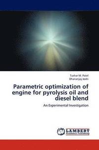 bokomslag Parametric optimization of engine for pyrolysis oil and diesel blend