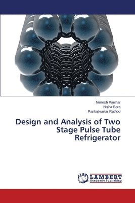 bokomslag Design and Analysis of Two Stage Pulse Tube Refrigerator