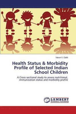 Health Status & Morbidity Profile of Selected Indian School Children 1