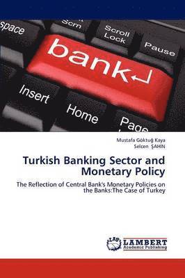 Turkish Banking Sector and Monetary Policy 1
