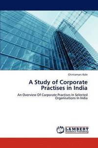 bokomslag A Study of Corporate Practises in India