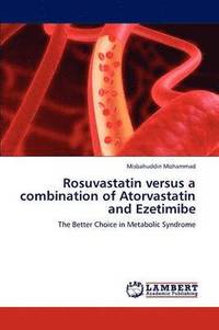 bokomslag Rosuvastatin versus a combination of Atorvastatin and Ezetimibe