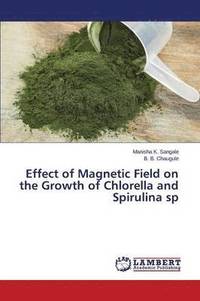 bokomslag Effect of Magnetic Field on the Growth of Chlorella and Spirulina sp