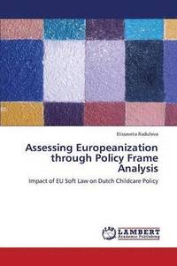 bokomslag Assessing Europeanization Through Policy Frame Analysis
