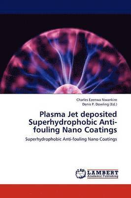 Plasma Jet deposited Superhydrophobic Anti-fouling Nano Coatings 1