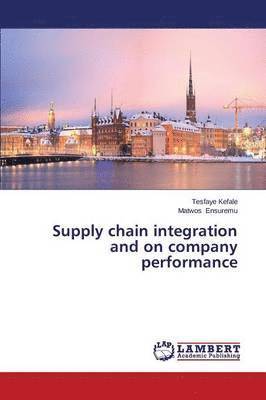 bokomslag Supply chain integration and on company performance