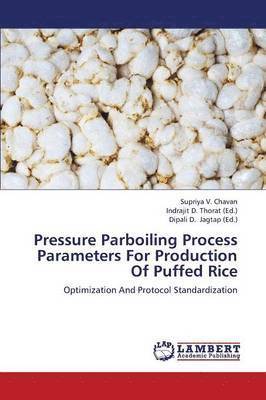 Pressure Parboiling Process Parameters for Production of Puffed Rice 1