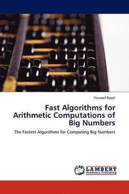 Fast Algorithms for Arithmetic Computations of Big Numbers 1