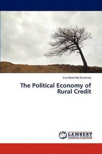 bokomslag The Political Economy of Rural Credit