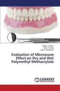 bokomslag Evaluation of Microwave Effect on Dry and Wet Polymethyl Methacrylate