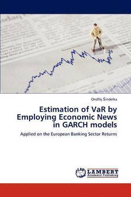 bokomslag Estimation of Var by Employing Economic News in Garch Models