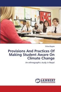 bokomslag Provisions And Practices Of Making Student Aware On Climate Change