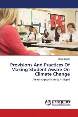 Provisions And Practices Of Making Student Aware On Climate Change 1