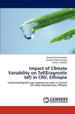 Impact of Climate Variability on Tef(eragrostis Tef) in Crv, Ethiopia 1