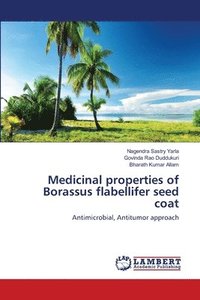 bokomslag Medicinal properties of Borassus flabellifer seed coat