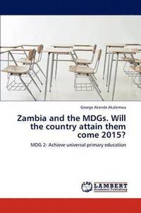 bokomslag Zambia and the Mdgs. Will the Country Attain Them Come 2015?