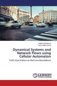 bokomslag Dynamical Systems and Network Flows using Cellular Automaton