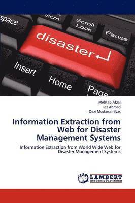 Information Extraction from Web for Disaster Management Systems 1