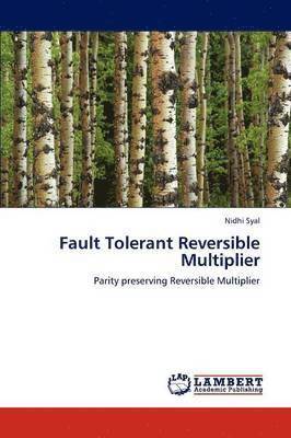 Fault Tolerant Reversible Multiplier 1