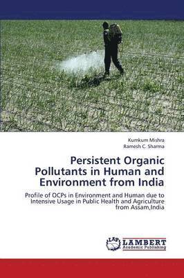 Persistent Organic Pollutants in Human and Environment from India 1