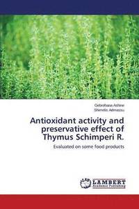 bokomslag Antioxidant activity and preservative effect of Thymus Schimperi R.