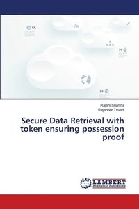 bokomslag Secure Data Retrieval with token ensuring possession proof