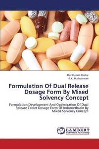 bokomslag Formulation Of Dual Release Dosage Form By Mixed Solvency Concept