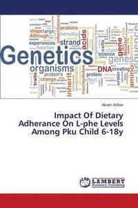 bokomslag Impact of Dietary Adherance on L-Phe Levels Among PKU Child 6-18y