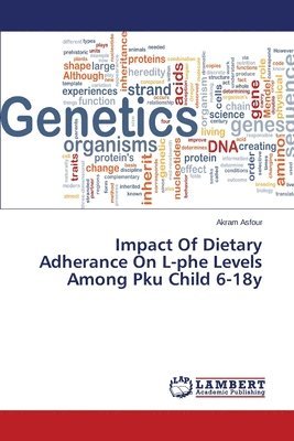 bokomslag Impact of Dietary Adherance on L-Phe Levels Among PKU Child 6-18y